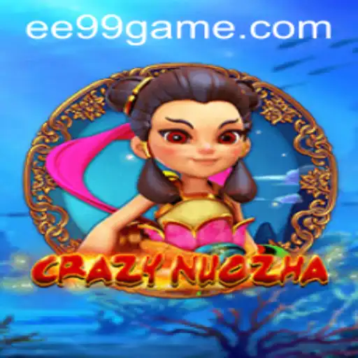 Descubra o Mundo Empolgante de CrazyNuoZha no EE99.BET