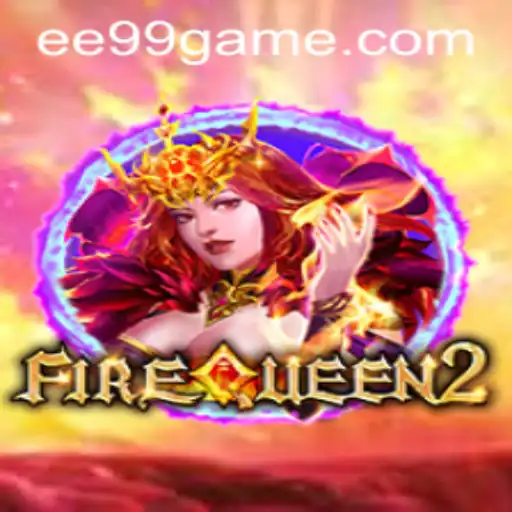 Explorando o Mundo Intenso de FireQueen2: Um Guia Completo para EE99.BET